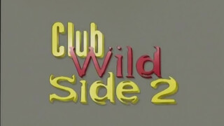 A klub vad oldala 2 (Club Wild Side - 1998) - Teljes erotikus videó eredeti szinkronnal